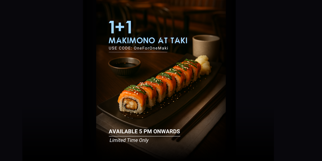 Double the Delight: 1-for-1 Makimono Dinner Date at Taki - Perfect for Everyone!
